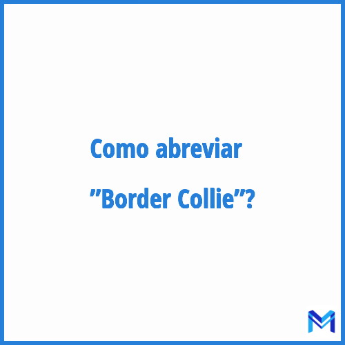 Como abreviar ”Border Collie”?