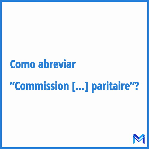 Como abreviar ”Commission administrative paritaire”?