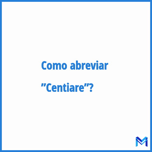 Como abreviar ”Centiare”?