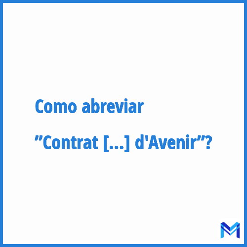 Como abreviar ”Contrat d'Avenir”?