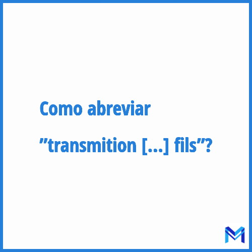 Como abreviar ”Transmition sans fils”?