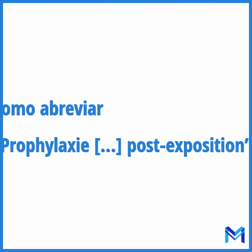Como abreviar ”Prophylaxie post-exposition”?
