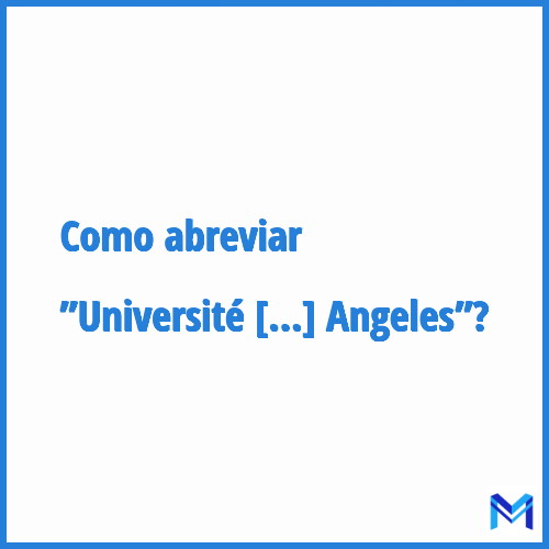 Como abreviar ”Université de Californie à Los Angeles”?