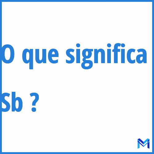 Cosa significa “Sb”?