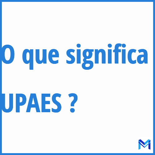 Cosa significa “UPAES”?