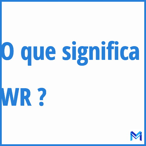 Cosa significa “WR”?