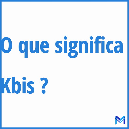 Cosa significa “Kbis”?
