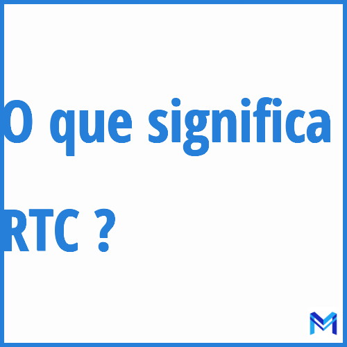 Cosa significa “RTC”?
