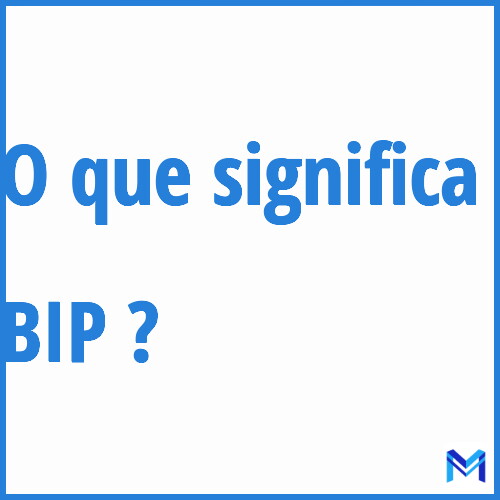 Cosa significa “BIP”?