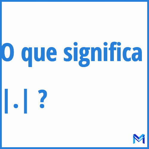 Cosa significa “|.|”?