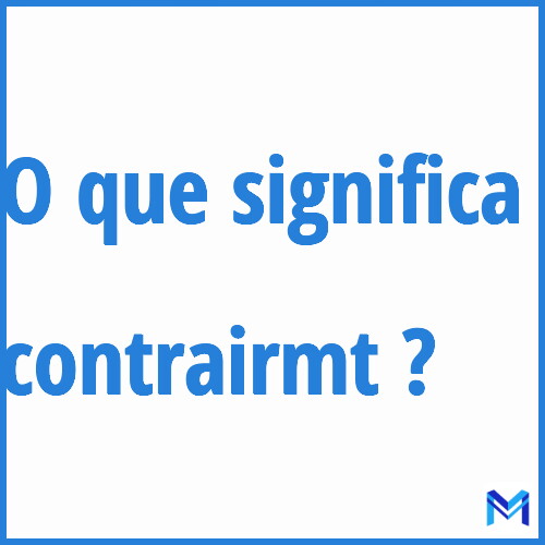Cosa significa “contrairmt”?